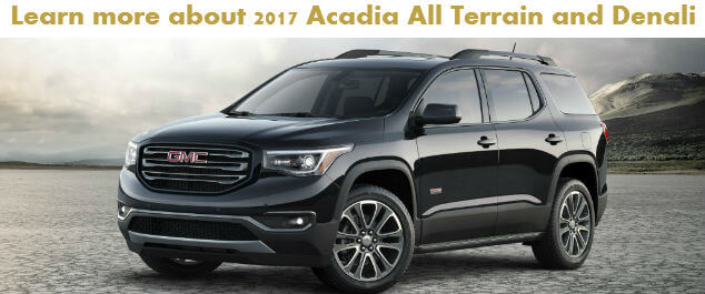 2017 GMC Acadia all terrain and denali 