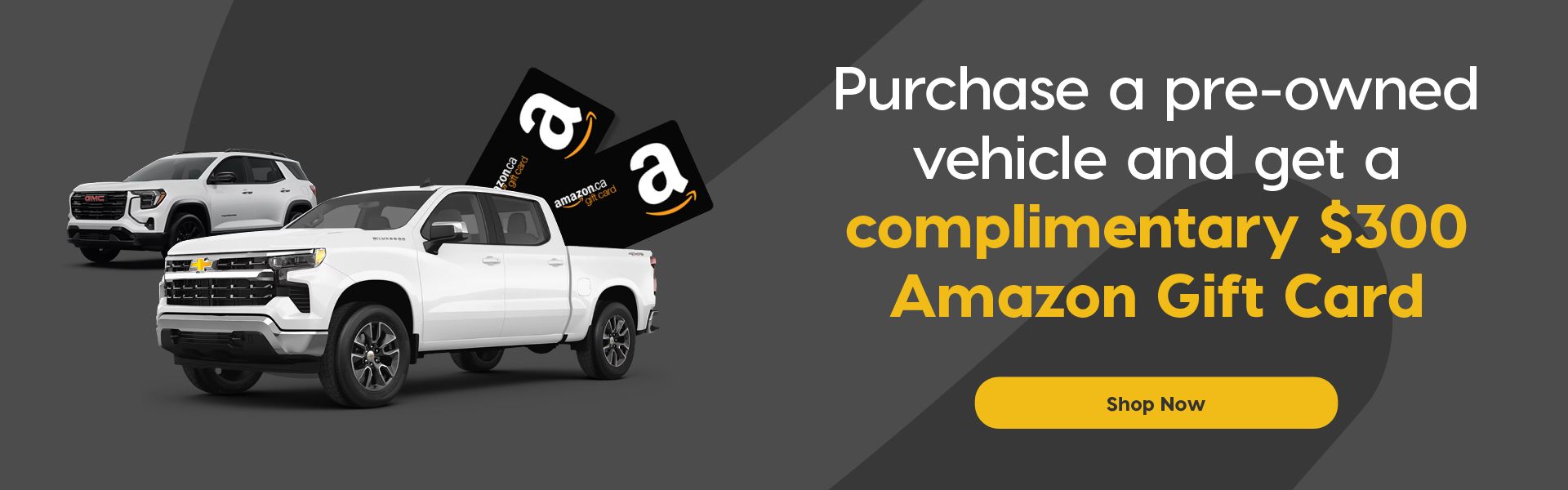 Promotional banner featuring a white Chevrolet Silverado pickup truck and a white GMC Terrain SUV with two Amazon.ca gift cards in the background. Text offers a complimentary $300 Amazon gift card with the purchase of a pre-owned vehicle, alongside a yellow "Shop Now" button. Promo ends August 10, 2025