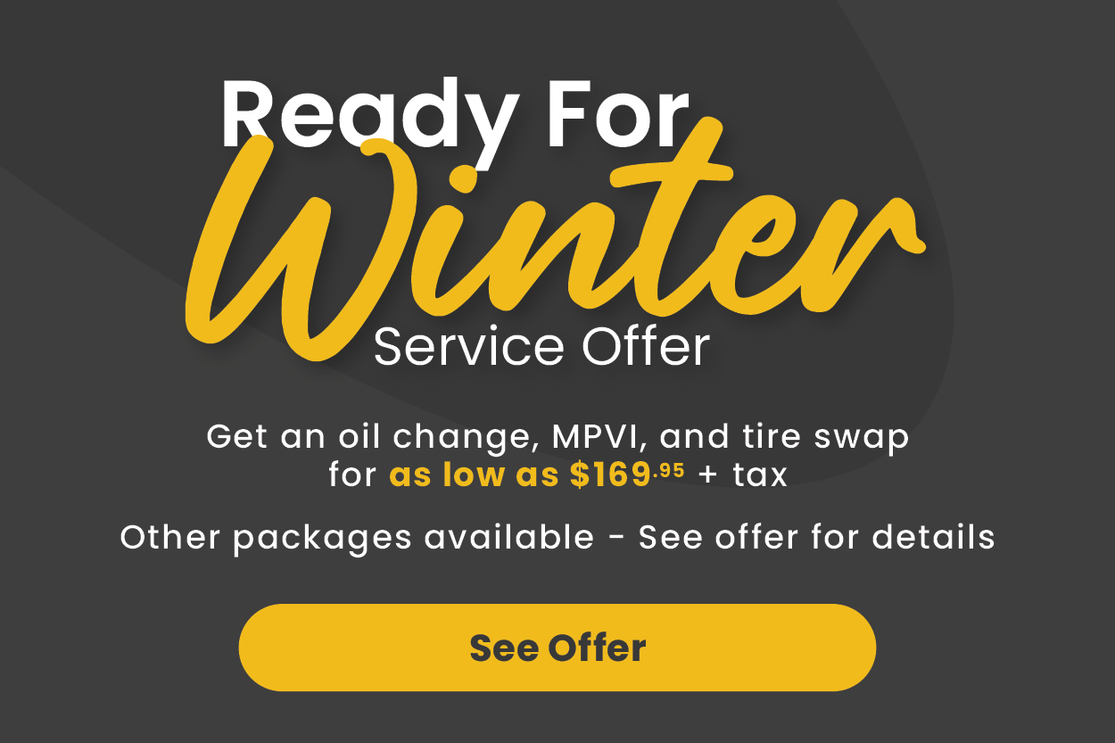 Ready for Winter Service Offer, Get an oil change, MPVI, and tire swap for as low as $169.95 + tax. Other Offers available. Contact dealership for other offers.