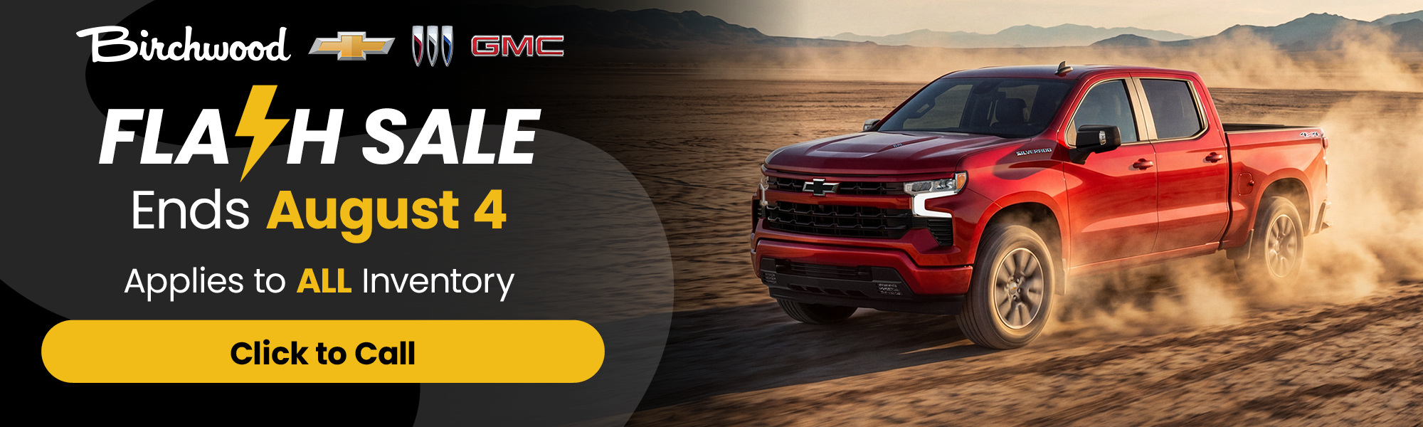 Red Chevrolet Silverado truck kicking up dust in a desert, Birchwood Chevy GMC flash sale ending August 4 with all inventory included.
