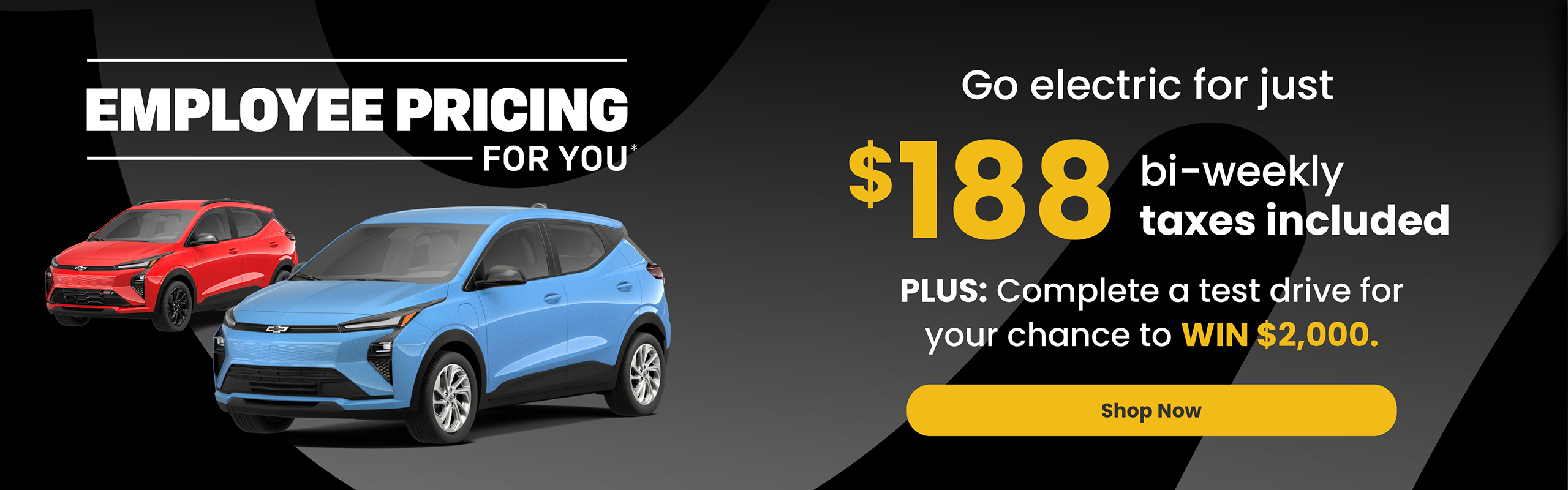 Chevrolet EVs with $188 bi-weekly employee pricing and a $2,000 test-drive contest.