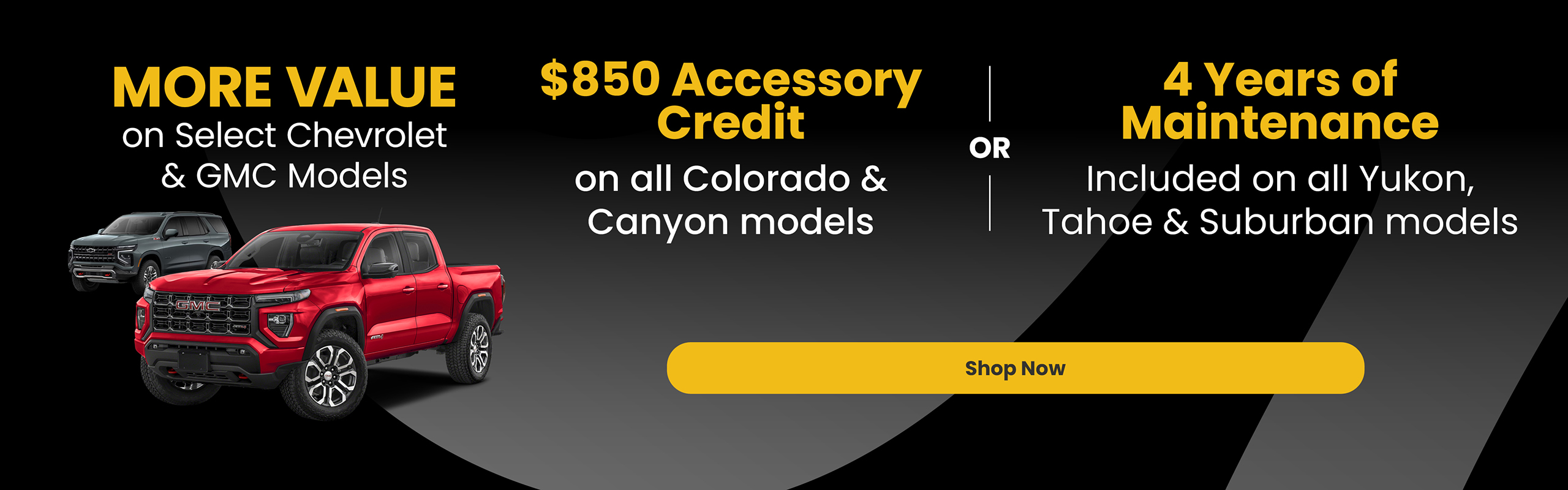 Chevrolet and GMC value promotion featuring a red GMC Canyon and SUV, with an $850 accessory credit on Colorado and Canyon models or four years of maintenance on Yukon, Tahoe, and Suburban models.
