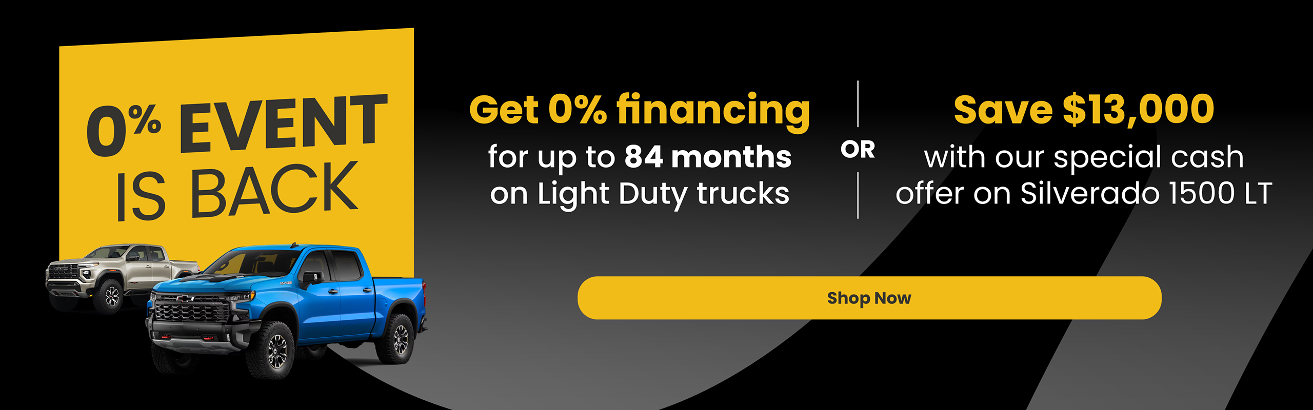 Chevrolet truck 0% event featuring Silverado pickups, with 0% financing for up to 84 months or $13,000 cash savings on Silverado 1500 LT.