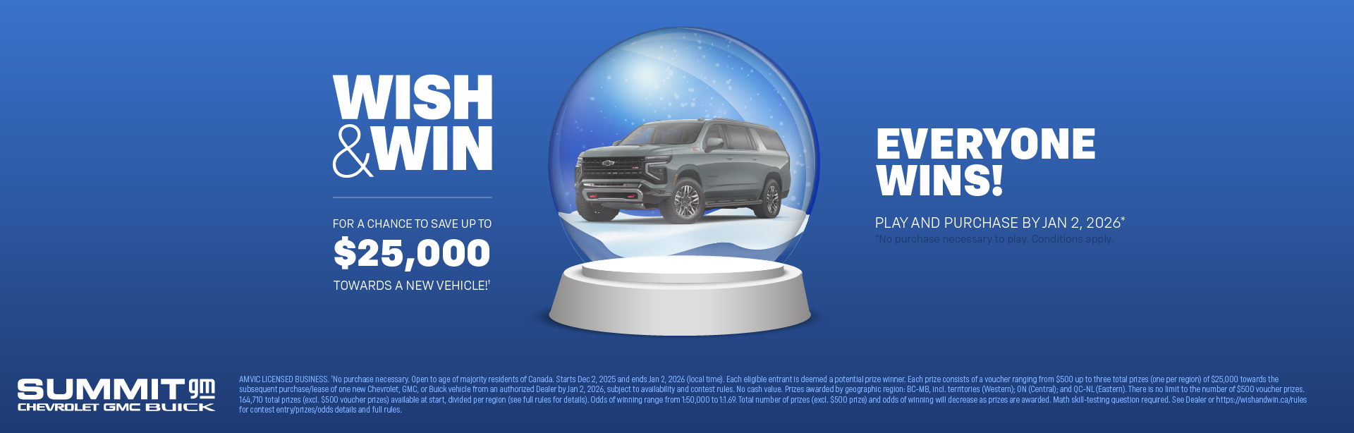 You can save up to $25,000 towards a new vehicle at Summit GM with the Wish and Win campaign!