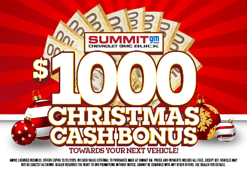 Get $1000 Christmas bonus cash towards your next vehicle purchase all December long only at Summit GM Fort McMurray