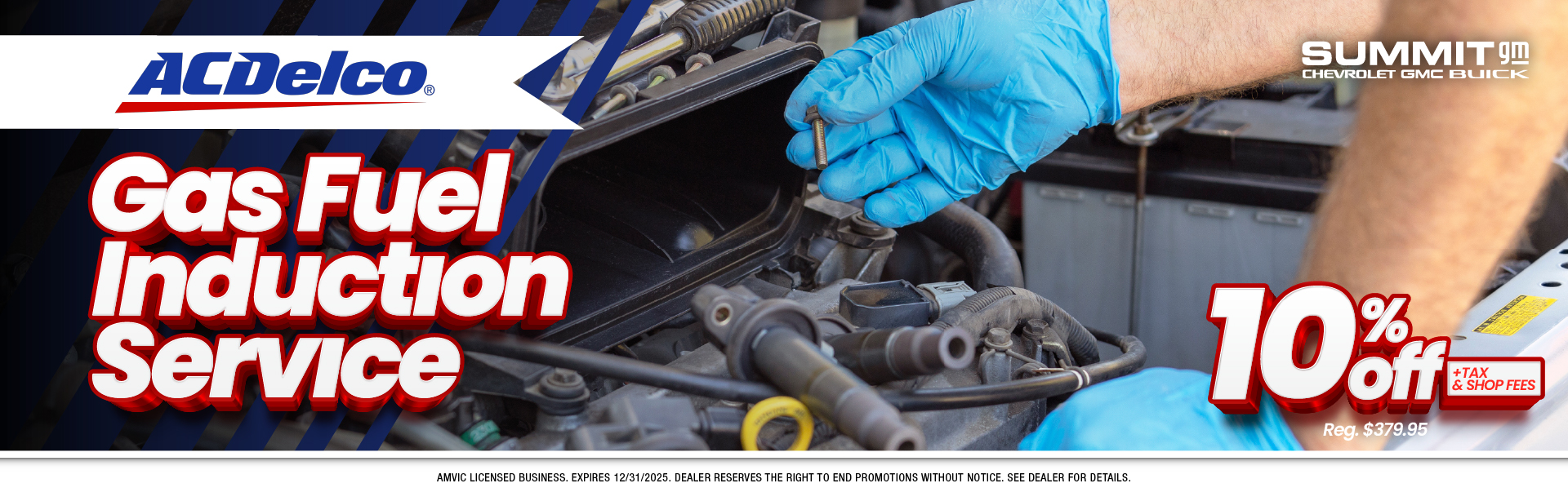 Get an ACDelco Gas Fuel Induction Service for 10% off this month at Summit GM Fort McMurray