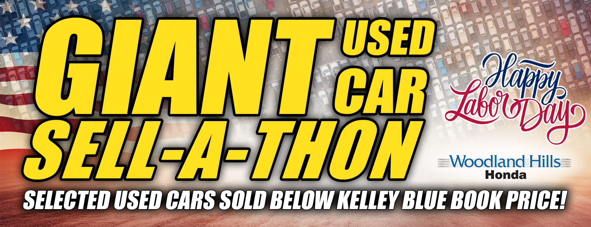 Mega/Huge/Amazing/Scary Good Sell-A-Thon Used Car Sale whh_aug2026_laborday-hse-giant-used-car-sell-a-thon