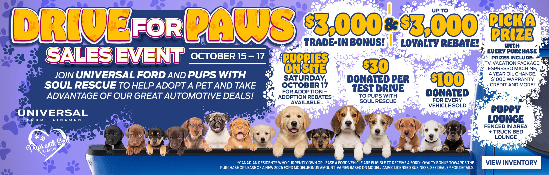 DRIVEFORPAWS SALES EVENT OCTOBER 15 - 17 3.000€3,000 UNIVERSAL FORD I LINCOLN TRADE-IN BONUS? I COYALTY REBATE!