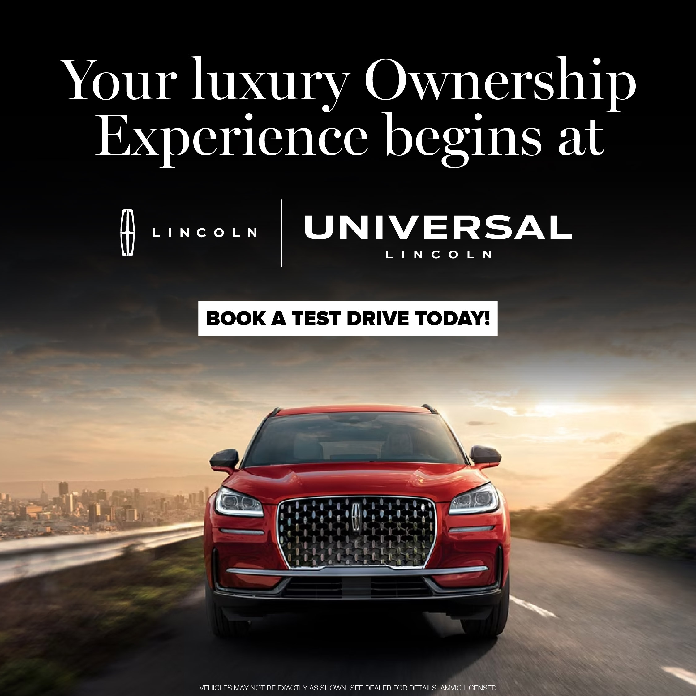 Your luxury Ownership Experience begins at Universal Lincoln