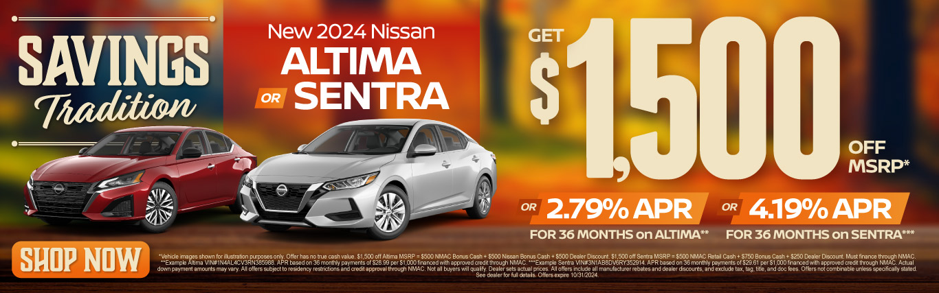 $1,500 Off MSRP* Or Special APR** on New 2024 Nissan Altima or Sentra