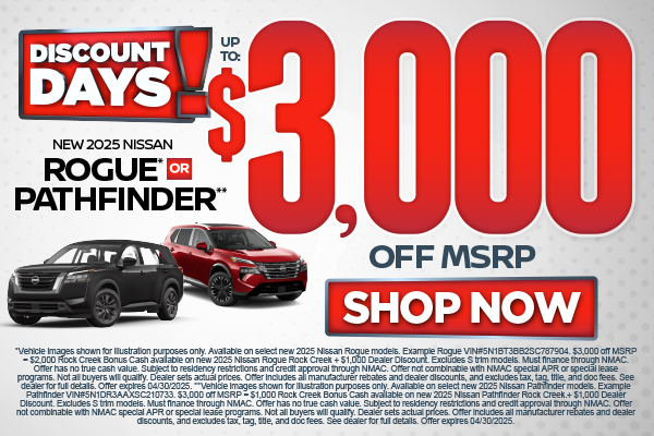 SAM - Rogue or Pathfinder "New 2025 Nissan Rogue* OR New 2025 Nissan Pathfinder**" Up to $3,000 Off MSRP