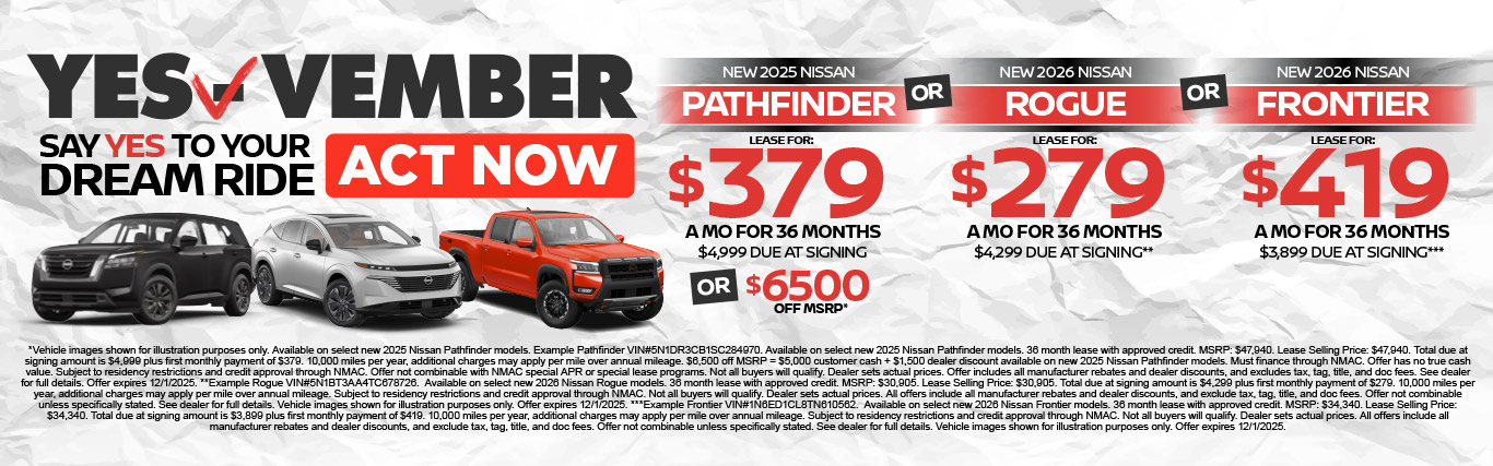 SAM - New 2025 Nissan Pathfinder OR New 2026 Nissan Rogue OR New 2026 Nissan Frontier New 2025 Nissan Pathfinder $379/mo for 36 mo