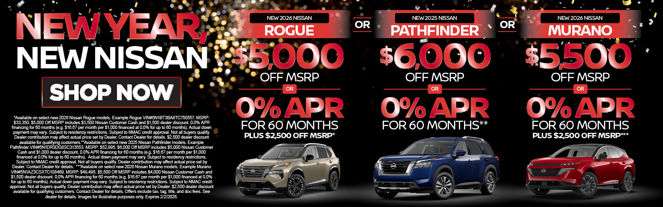 New 2026 Nissan Rogue $5000 Off MSRP, OR New 2025 Nissan Pathfinder $6000 Off MSRP, OR New 2026 Nissan Murano $5500 Off MSRP