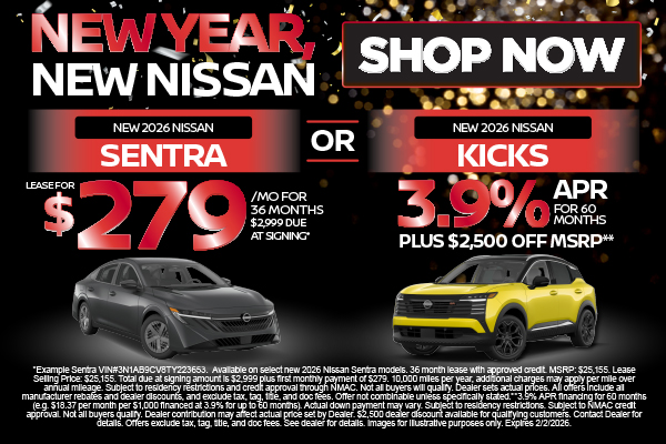 2026 Nissan Sentra lease for $279/Mo or Nissan Kicks 3.9% APR