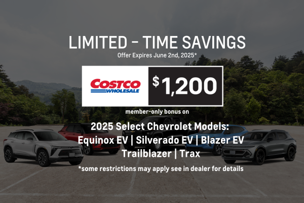 *To qualify for the $1,200 Costco Member-only Bonus, you must be a Canadian resident holding a valid driver's license, have been an active Costco member as of March 31, 2025, and must: (1) Register with Costco to receive your non-transferable Authorization Number; (2) Present the Authorization Number to a participating dealer; (3) Retail purchase, finance or lease an eligible new or demonstrator GM vehicle delivered from April 1 to June 2, 2025. Factory order or dealer trade may be required. Bonus is deducted after taxes are applied to the vehicle purchase price. The purchase or lease of a vehicle does not qualify for the calculation of the Costco Executive Membership 2% Reward. Offer may not be redeemed for cash. Conditions and limitations apply to this limited time offer. See dealer for details.