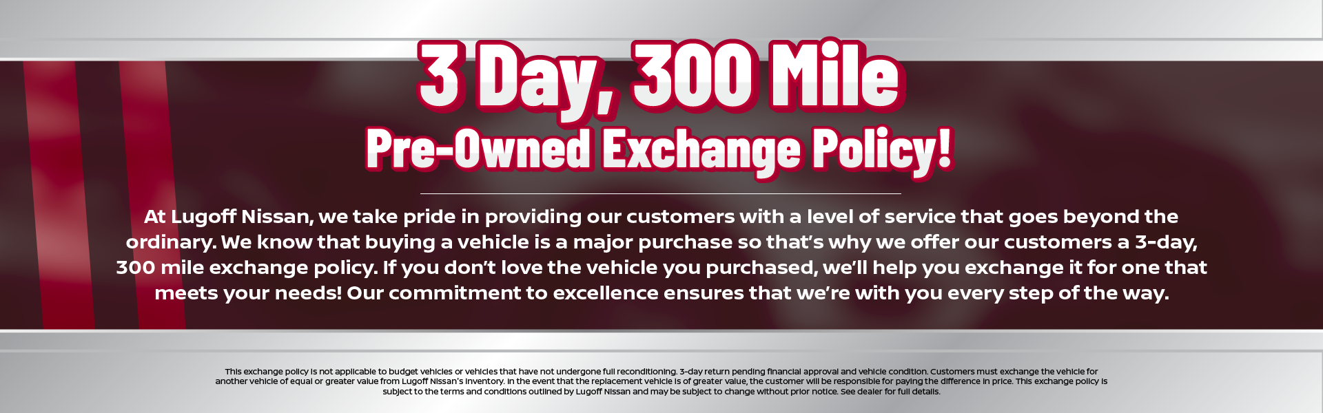 3-Day 300 Mile Pre-Owned Exchange Policy!