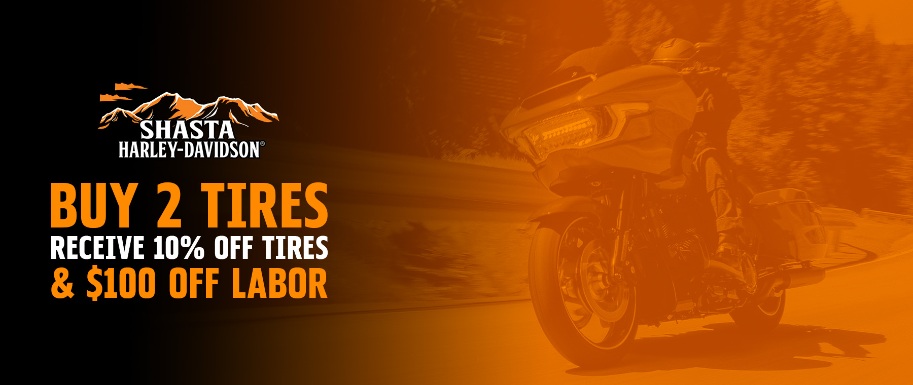 Buy 2 tires receive 10% off tires and $100 off labor