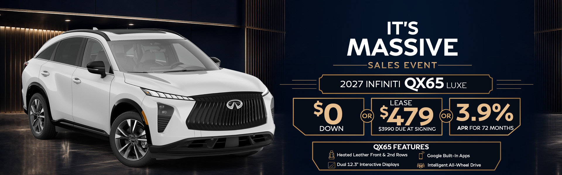 Drive the 2027 INFINITI QX65 LUXE during the It’s Massive Sales Event—choose $0 down, lease for $479 per month with $3,999 due at signing, or get 3.9% APR for 72 months.