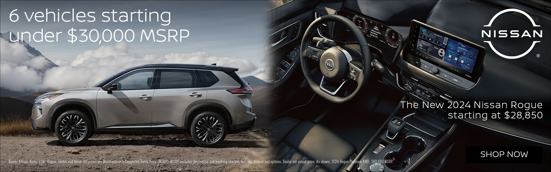 Six vehicles starting under $30,000 MSRP. The New 2024 Nissan Rogue starting at $28,850.